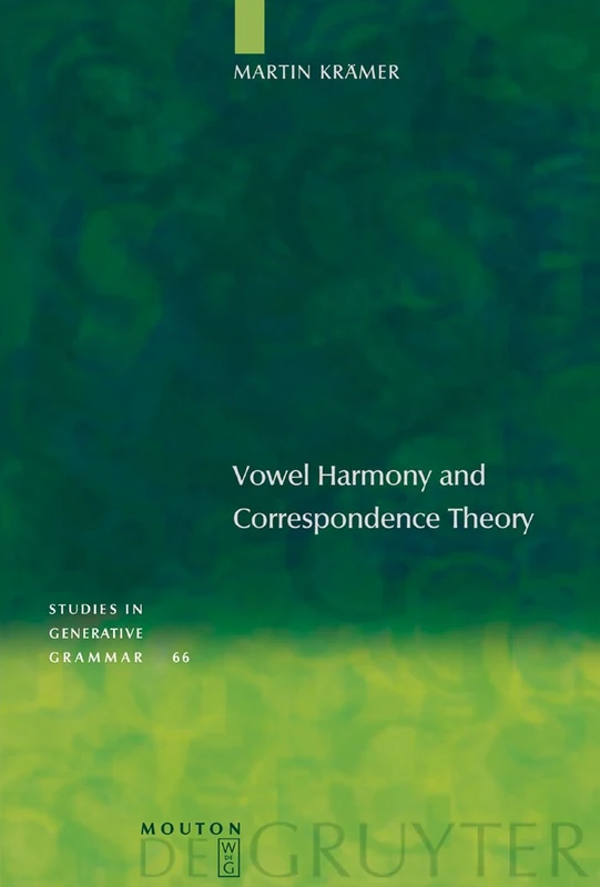 Vowel Harmony and Correspondence Theory: 66 (Studies in Generative Grammar [SGG], 66)
