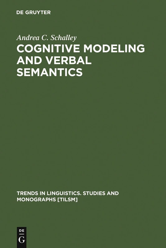 Cognitive Modeling and Verbal Semantics: A Representational Framework Based on UML: 154 (Trends in Linguistics. Studies and Monographs [TiLSM], 154)