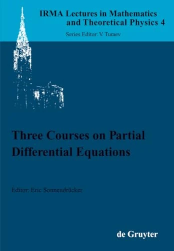 Three Courses on Partial Differential Equations: 4 (IRMA Lectures in Mathematics & Theoretical Physics, 4)