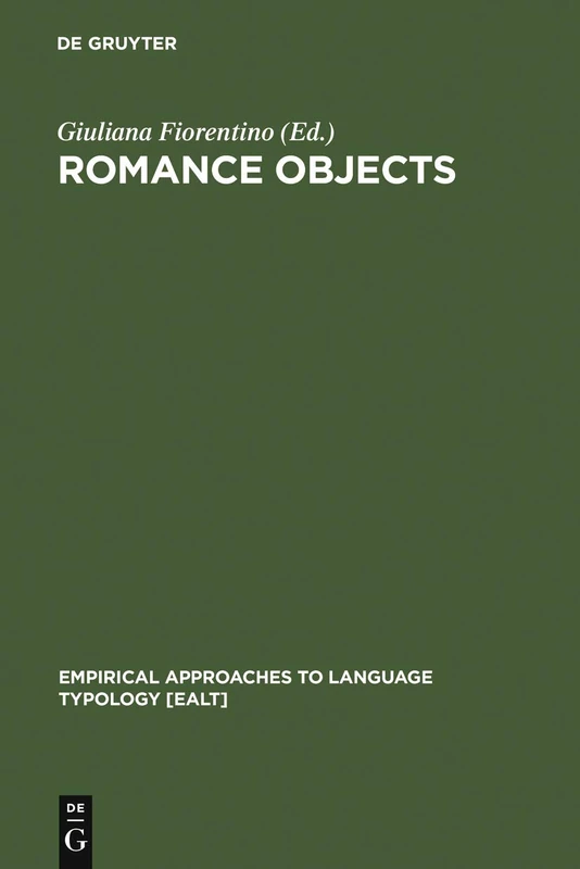Romance Objects: Transitivity in Romance Languages: 27 (Empirical Approaches to Language Typology [EALT], 27)
