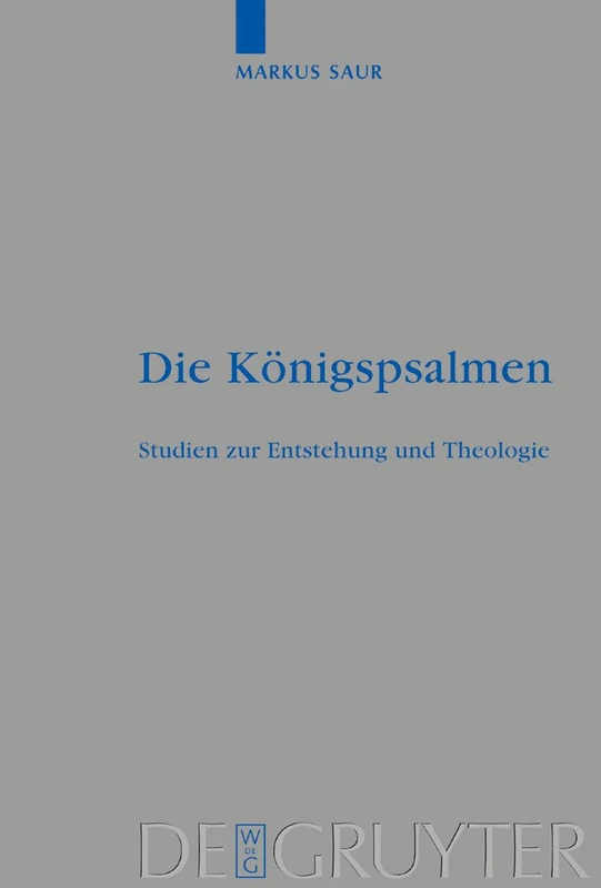 Die Königspsalmen: Studien zur Entstehung und Theologie: 340 (Beihefte zur Zeitschrift fur die Alttestamentliche Wissenschaft, 340)