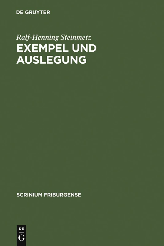 Exempel Und Auslegung: Studien Zu Den Sieben Weisen Meistern: 14 (Scrinium Friburgense)
