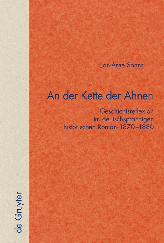 De Gruyter An der Kette der Ahnen - Historical Roman 1870-1880