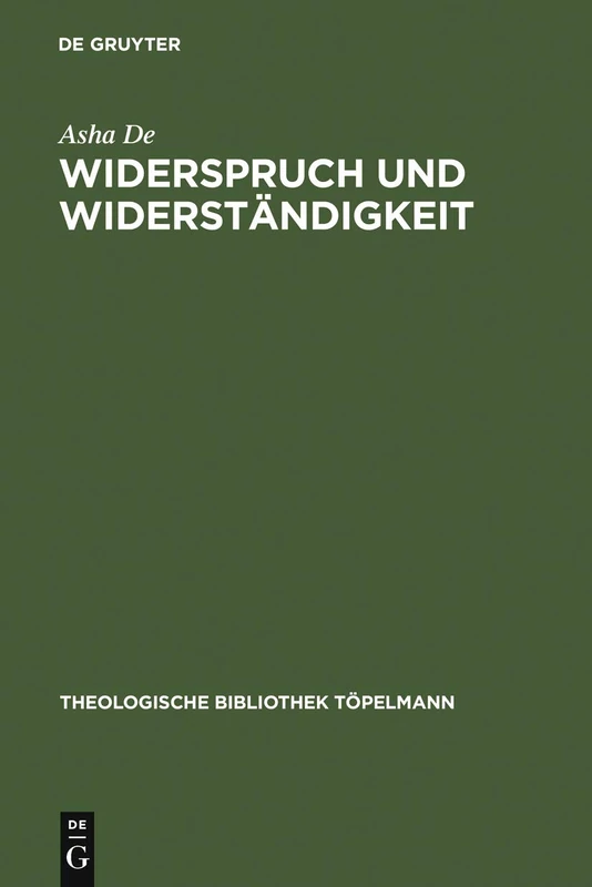 Widerspruch und Widerständigkeit: Zur Darstellung und Prägung räumlicher Vollzüge personaler Identität: 128 (Theologische Bibliothek Topelmann, 128)