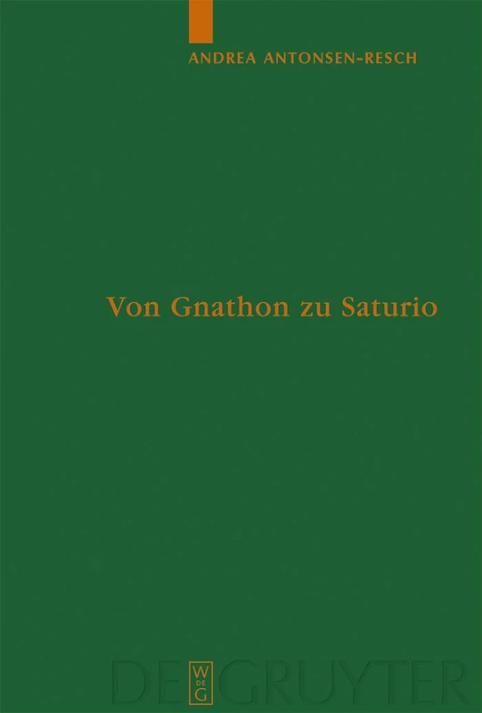 Von Gnathon zu Saturio: Die Parasitenfigur und das Verhältnis der römischen Komödie zur griechischen: 74 (Untersuchungen zur Antiken Literatur und Geschichte, 74) - Image 1