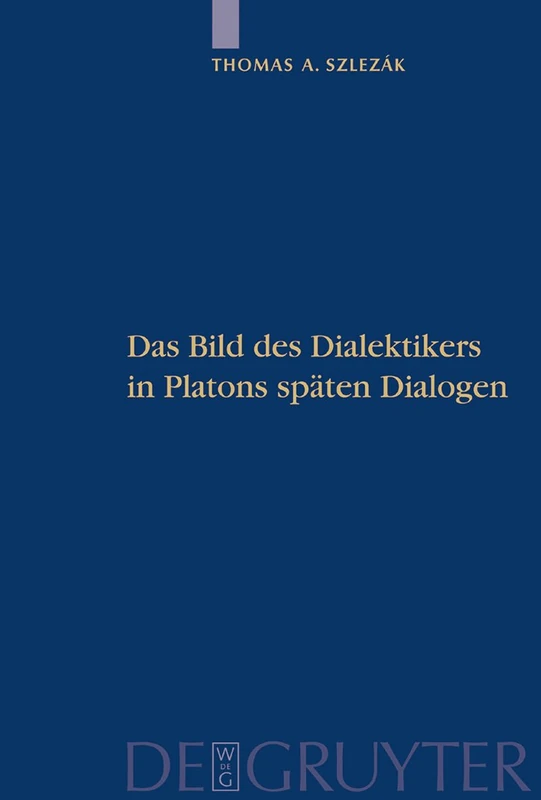 Platon und die Schriftlichkeit der Philosophie, Teil 2, Das Bild des Dialektikers in Platons späten Dialogen