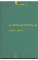Lucubrationes Philologae: Band 1: Seneca. Band 2: Antike bis Mittelalter (Untersuchungen zur Antiken Literatur und Geschichte, 71/72)