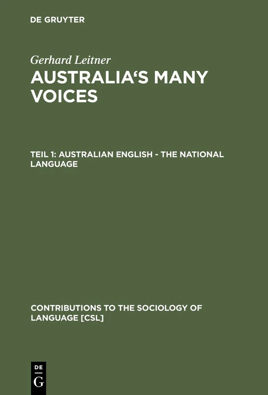 Australian English - The National Language: 90 (Contributions to the Sociology of Language [CSL], 90)