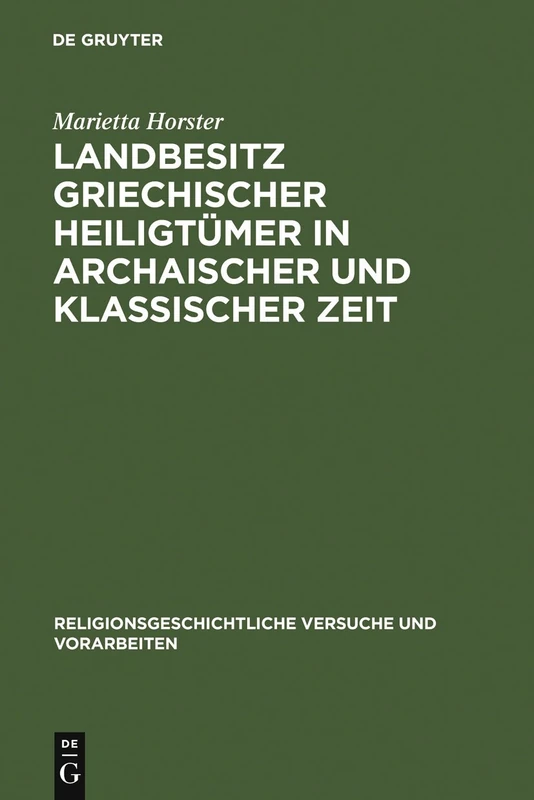 Landbesitz griechischer Heiligtümer in archaischer und klassischer Zeit: 53 (Religionsgeschichtliche Versuche und Vorarbeiten, 53)