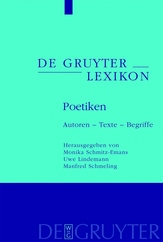 Poetiken: Autoren - Texte - Begriffe (de Gruyter Lexikon)