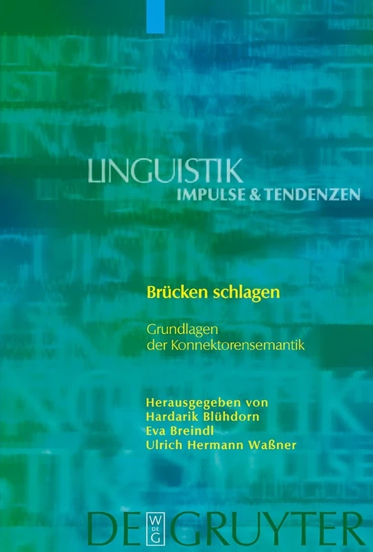 Brücken schlagen: Grundlagen der Konnektorensemantik: 5 (Linguistik – Impulse & Tendenzen, 5) - Image 1