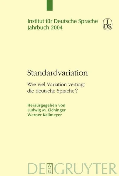 Standardvariation: Wieviel Variation vertragt die deutsche Sprache? (Jahrbuch des Instituts fur deutsche Sprache S.)