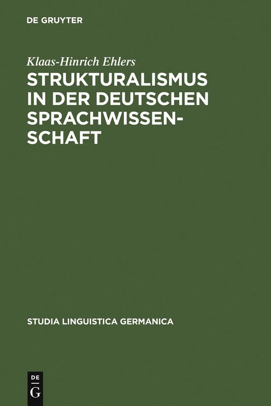 Strukturalismus in der deutschen Sprachwissenschaft: Die Rezeption der Prager Schule zwischen 1926 und 1945: 77 (Studia Linguistica Germanica, 77)