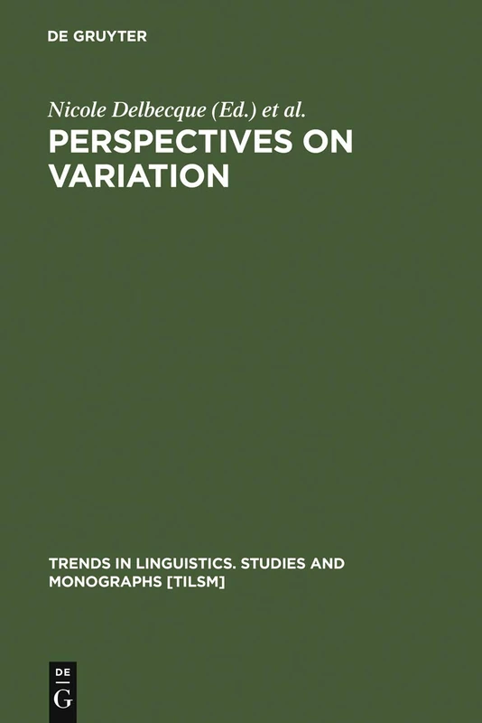 Perspectives on Variation: Sociolinguistic, Historical, Comparative: 163 (Trends in Linguistics. Studies and Monographs [TiLSM], 163)