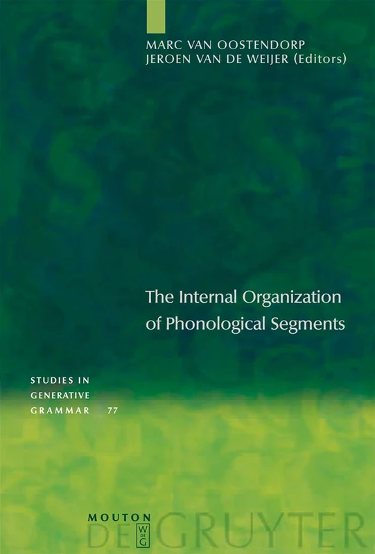 The Internal Organization of Phonological Segments (Studies in Generative Grammar): 77