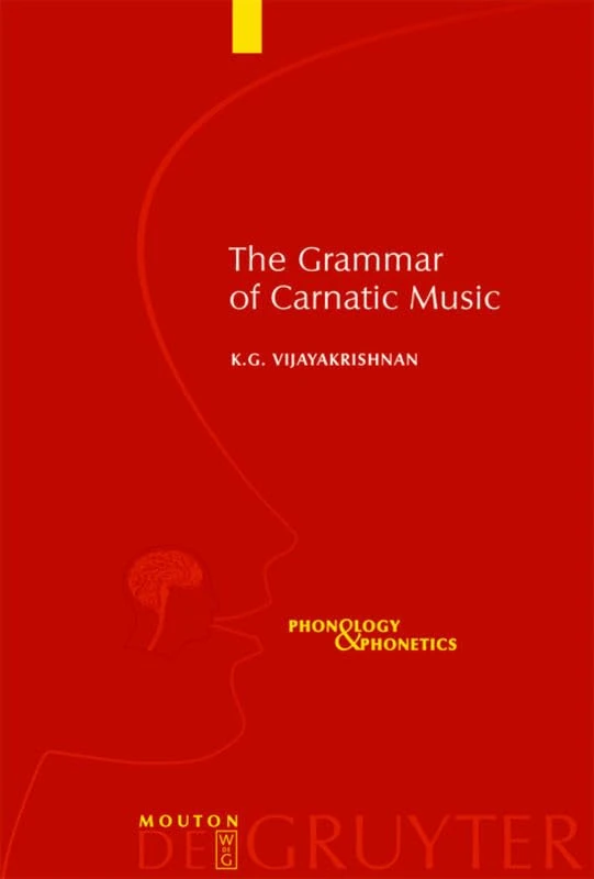 The Grammar of Carnatic Music: 8 (Phonology and Phonetics [PP])