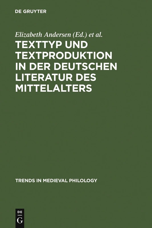 Texttyp und Textproduktion in der deutschen Literatur des Mittelalters: 7 (Trends in Medieval Philology, 7)