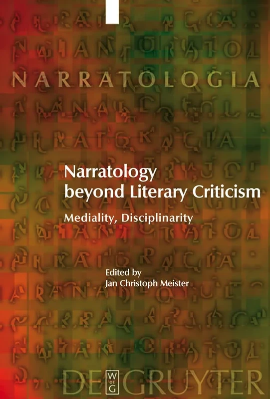 Narratology beyond Literary Criticism: Mediality, Disciplinarity: 6 (Narratologia, 6)