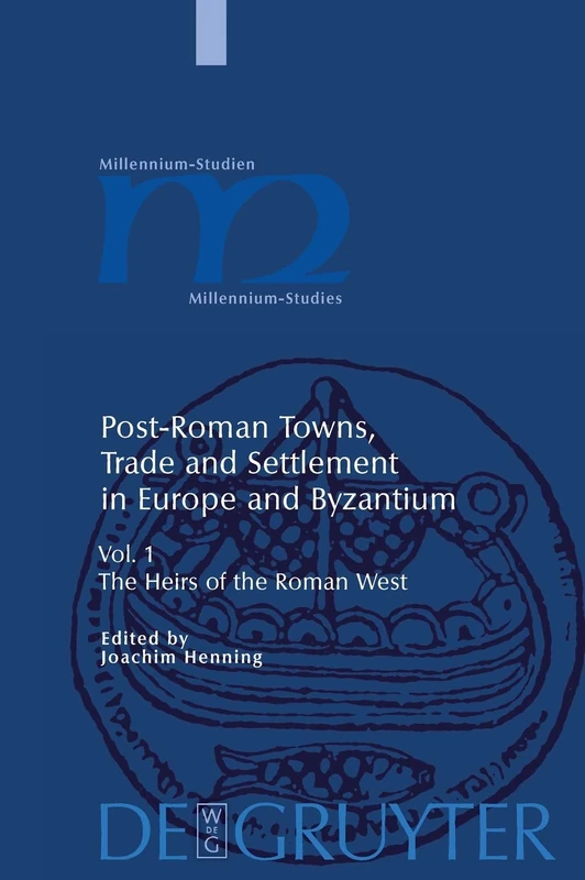 The Heirs of the Roman West: 1 (Millennium Studien/Millennium Studies)