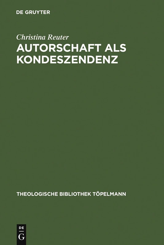 Autorschaft als Kondeszendenz: Johann Georg Hamanns erlesene Dialogizität: 132 (Theologische Bibliothek Topelmann, 132)