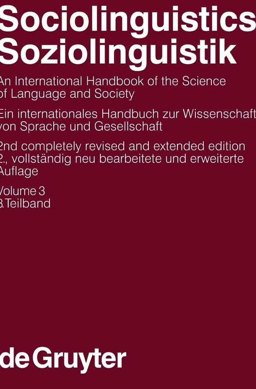 Sociolinguistics/Soziolinguistik: An International Handbook of the Science of Language and Society/Ein Internationales Handbuch Zur Wissenschaft Von ... and Communication Science [HSK], 3/3)
