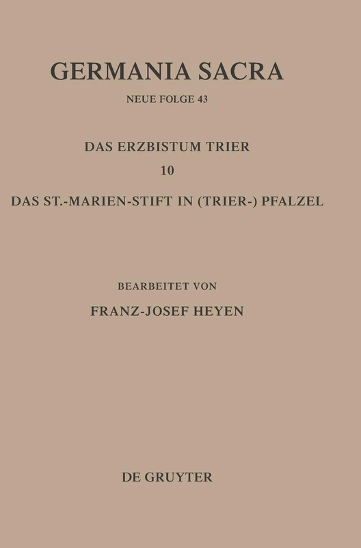 Die Bistumer der Kirchenprovinz Trier. Das Erzbistum Trier 10: Das St. Marien-Stift im (Trier-)Pfalzel