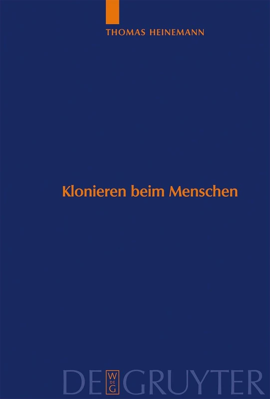 Klonieren beim Menschen: Analyse des Methodenspektrums und internationaler Vergleich der ethischen Bewertungskriterien: 1 (Studien zu Wissenschaft und Ethik, 1)