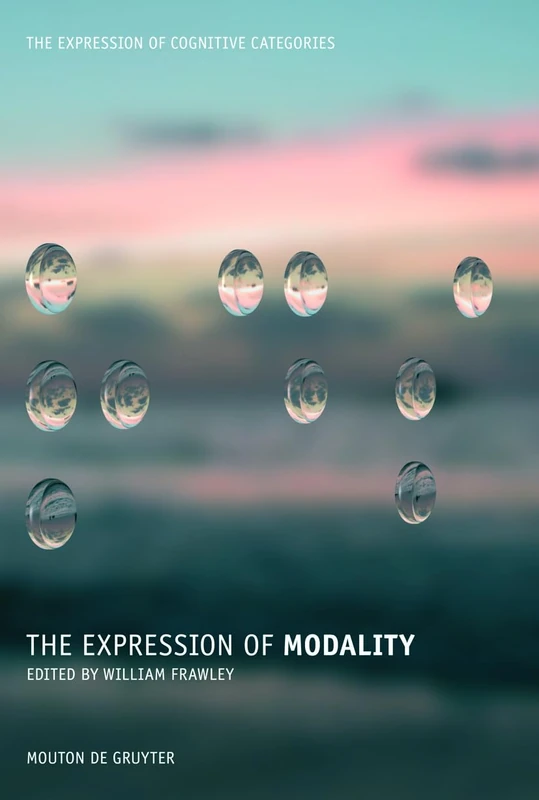 The Expression of Modality: 1 (The Expression of Cognitive Categories [ECC], 1)