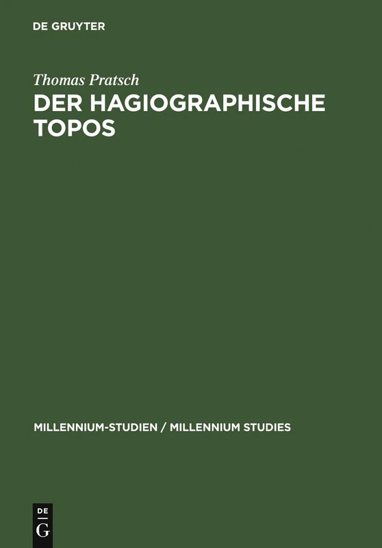 Der hagiographische Topos: Griechische Heiligenviten in mittelbyzantinischer Zeit: 6 (Millennium Studien/Millennium Studies, 6)