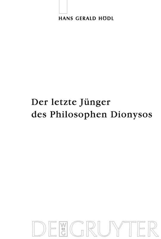 Der letzte Jünger des Philosophen Dionysos: Studien zur systematischen Bedeutung von Nietzsches Selbstthematisierungen im Kontext seiner ... und Texte zur Nietzsche-forschung, 54)