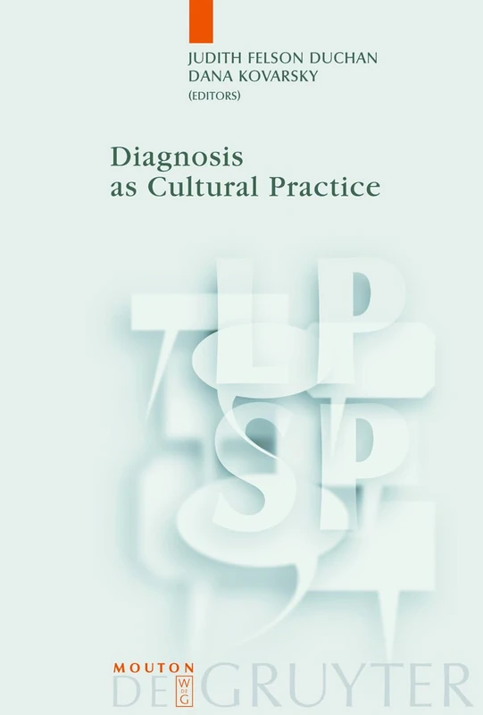 Diagnosis as Cultural Practice: 16 (Language, Power and Social Process [LPSP], 16)