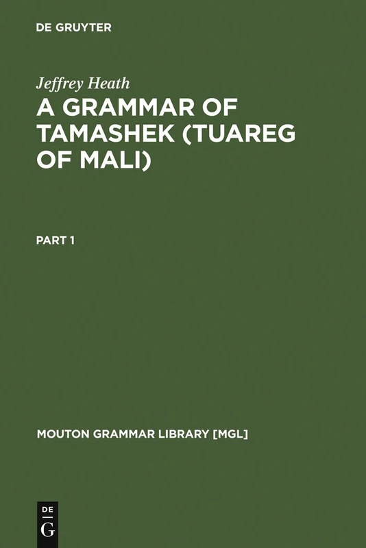 A Grammar of Tamashek (Tuareg of Mali) (Mouton Grammar Library [MGL], 35)