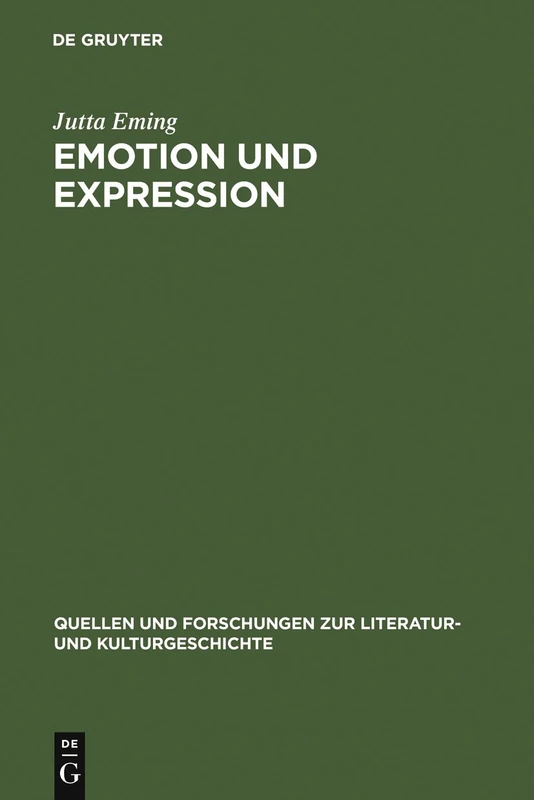 Emotion und Expression: Untersuchungen zu deutschen und französischen Liebes- und Abenteuerromanen des 12. - 16. Jahrhunderts: 39 (Quellen und ... Literatur- und Kulturgeschichte, 39 (273))