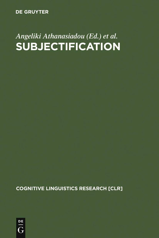 Subjectification: Various Paths to Subjectivity: 31 (Cognitive Linguistics Research [CLR], 31)