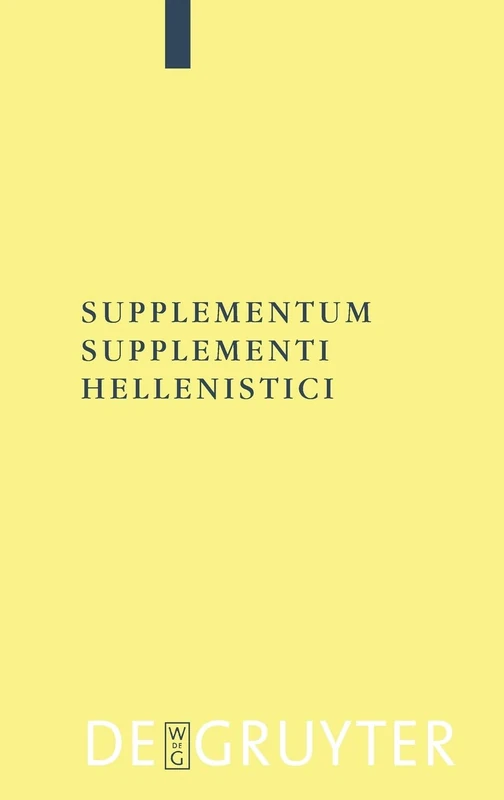 Supplementum Supplementi Hellenistici: 26 (Texte und Kommentare, 26)