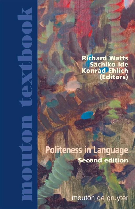 Politeness in Language: Studies in its History, Theory and Practice (Mouton Textbook)