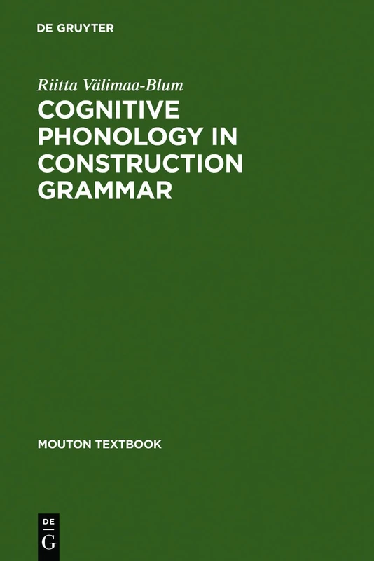 Cognitive Phonology in Construction Grammar: Analytic Tools for Students of English (Mouton Textbook)