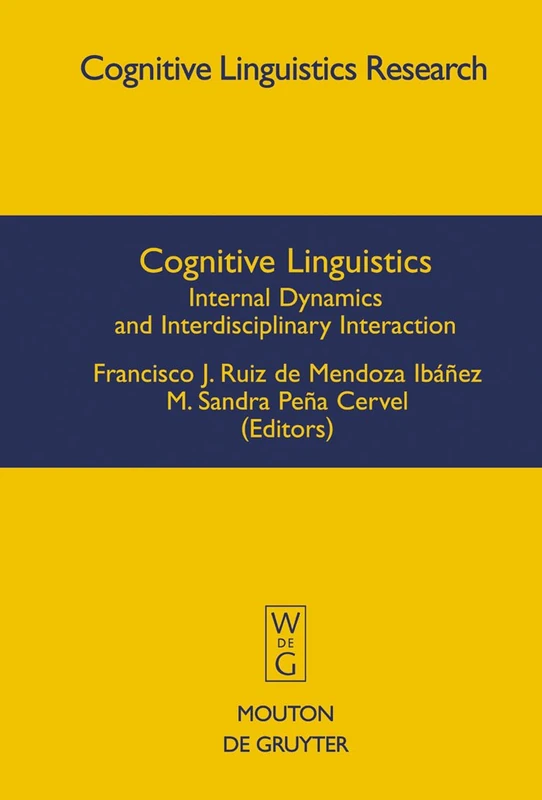 Cognitive Linguistics: Internal Dynamics and Interdisciplinary Interaction: 32 (Cognitive Linguistics Research [CLR], 32)