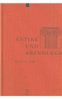 De Gruyter Antike Und Abendland 2006 - Volume 52 Book