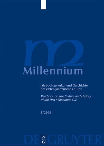 Millenium 2006: v. 3 (Millennium: Jahrbuch zu Kultur und Geschichte des ersten Jahrtausends n. Chr./Yearbook on the Culture and History of the First Millennium C.E.)