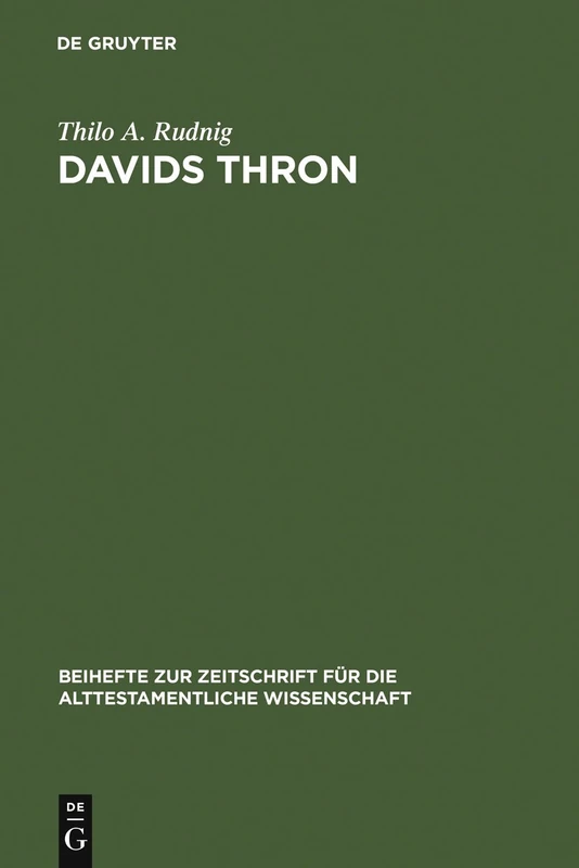 Davids Thron: Redaktionskritische Studien zur Geschichte von der Thronnachfolge Davids: 358 (Beihefte zur Zeitschrift fur die Alttestamentliche Wissenschaft, 358)