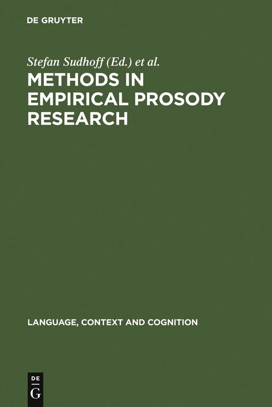 Methods in Empirical Prosody Research: 3 (Language, Context and Cognition, 3)