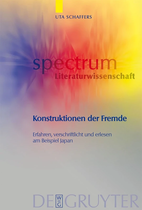 De Gruyter Konstruktionen der Fremde - Spectrum Literaturwissenschaft - Image 1