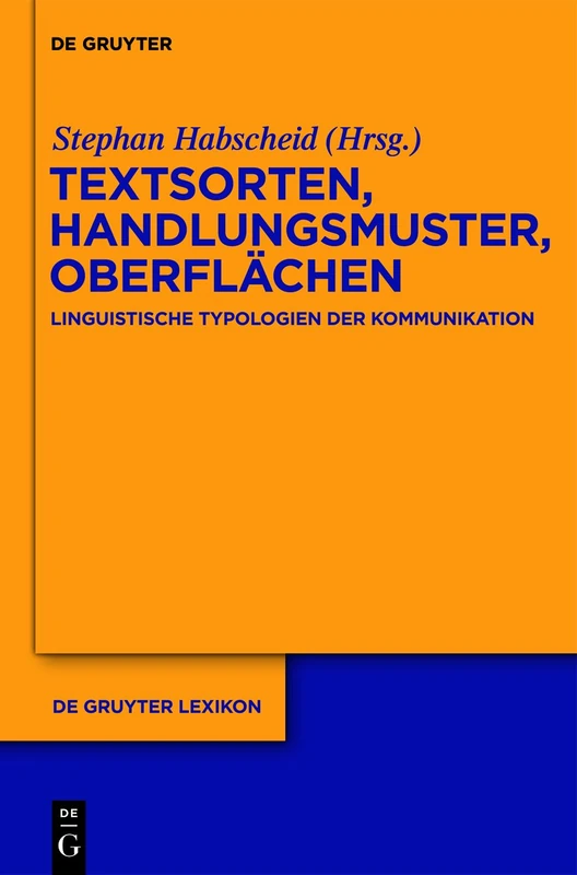 De Gruyter Textsorten, Handlungsmuster, Oberflachen - Handbook
