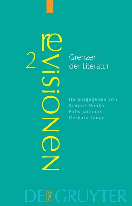 Grenzen der Literatur: Zu Begriff und Phänomen des Literarischen: 2 (Revisionen, 2)