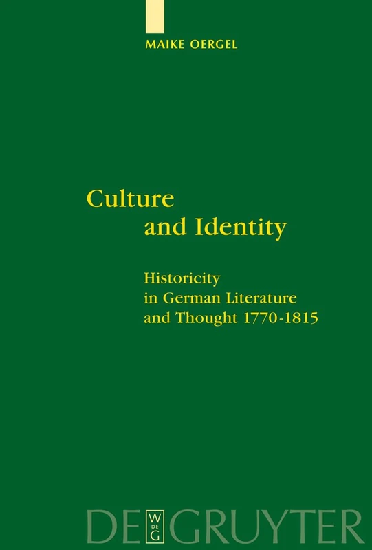 Culture and Identity: Historicity in German Literature and Thought 1770-1815