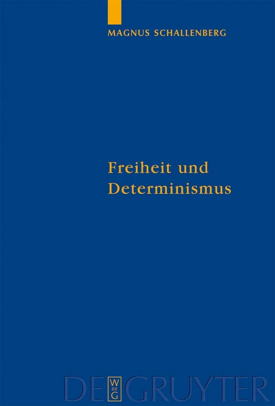 Freiheit und Determinismus: Ein philosophischer Kommentar zu Ciceros Schrift De fato: 75 (Quellen und Studien zur Philosophie, 75)