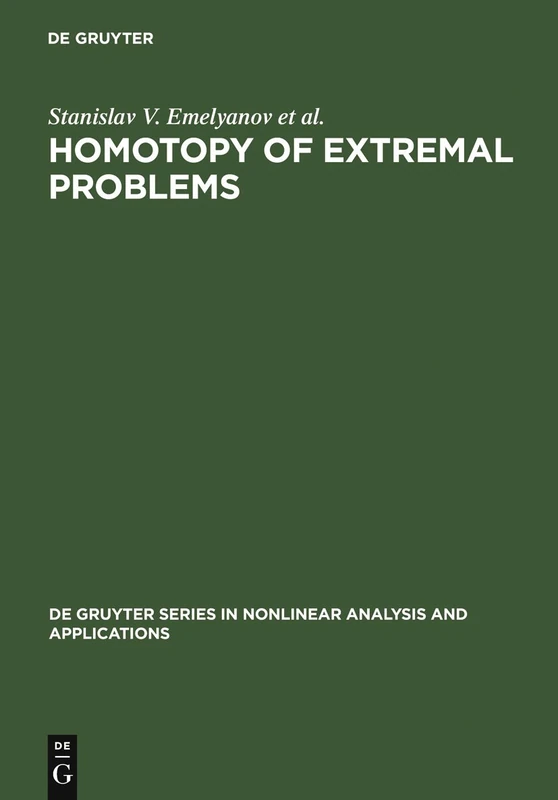 Homotopy of Extremal Problems: Theory and Applications (De Gruyter Series in Nonlinear Analysis & Applications): 11