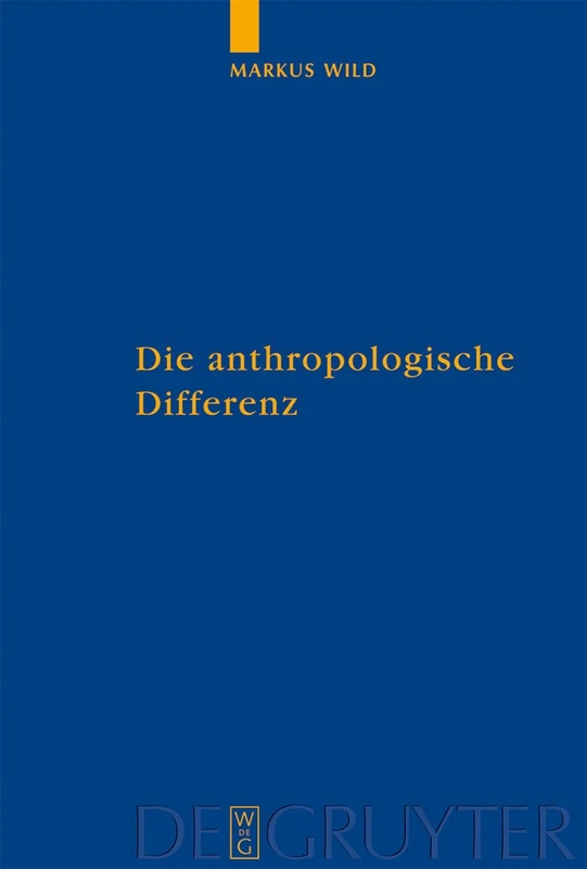 De Gruyter - Die anthropologische Differenz - Philosophy Book