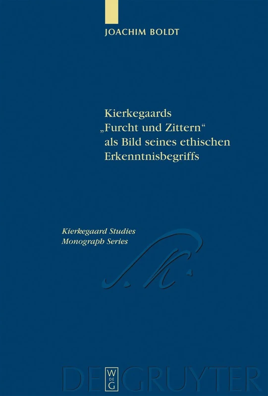 Kierkegaards "Furcht und Zittern" als Bild seines ethischen Erkenntnisbegriffs: 13 (Kierkegaard Studies. Monograph Series, 13)